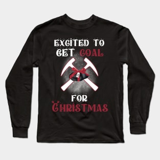 Excited To Get Coal For Christmas Graphic Long Sleeve T-Shirt